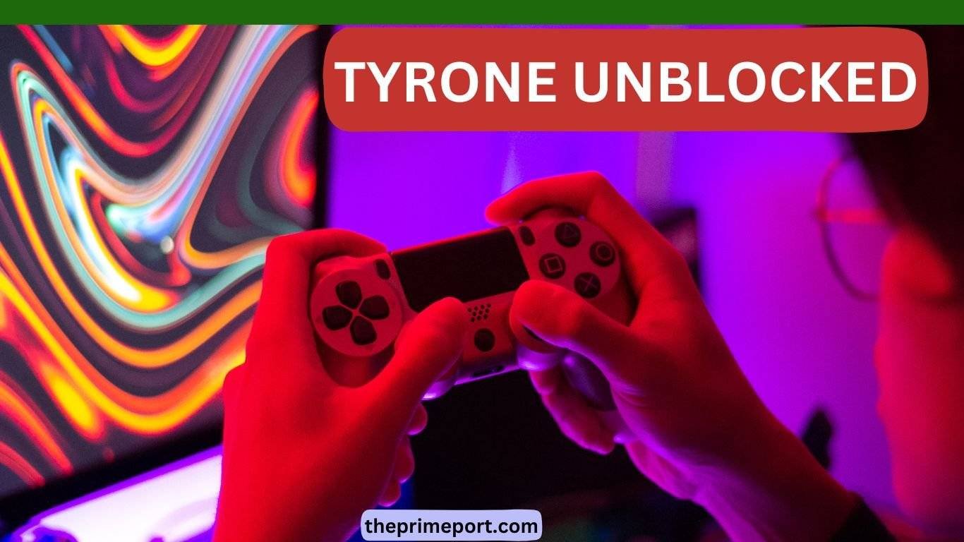 Tyrone Unblocked