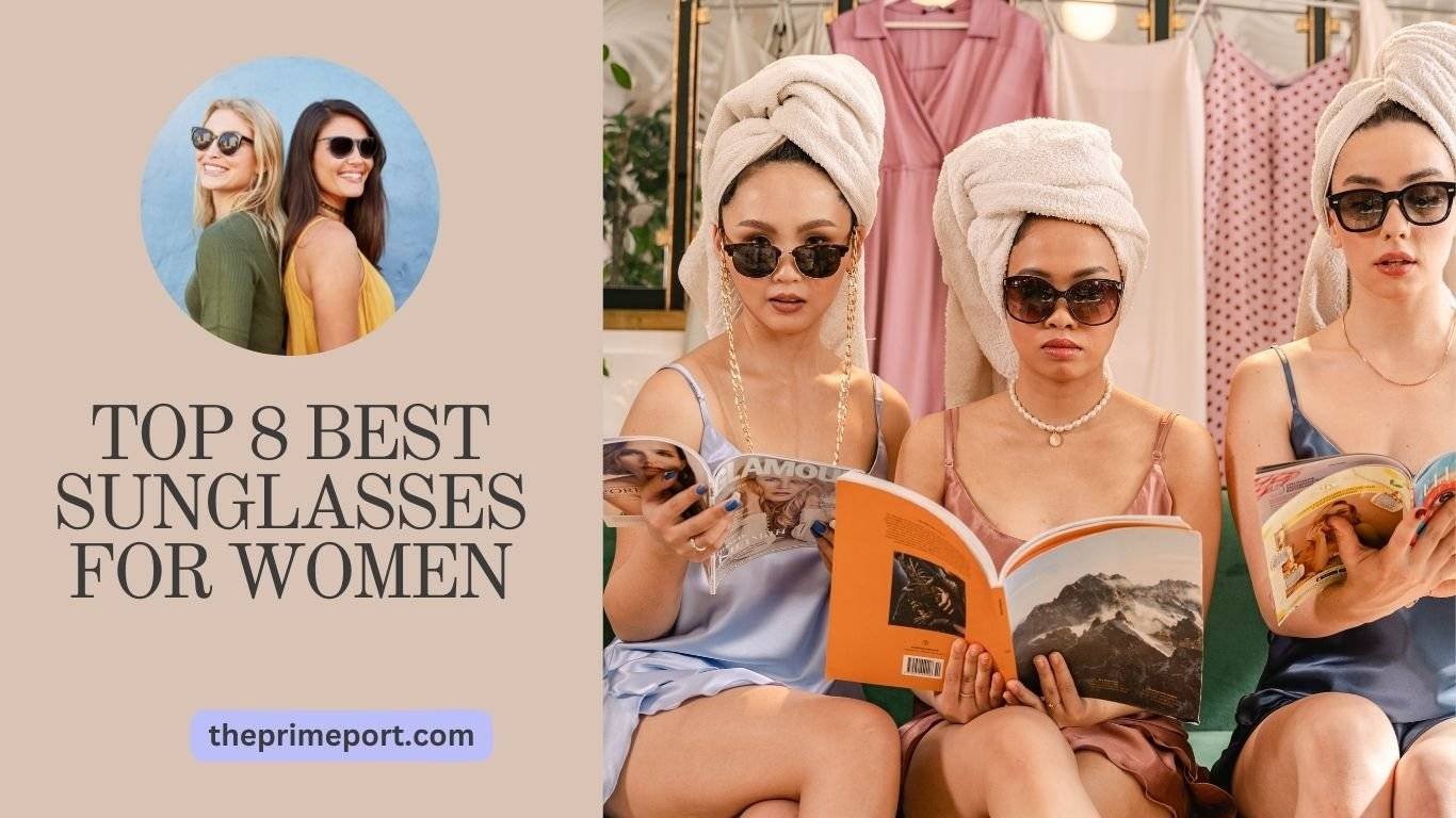 top 8 best sunglasses for women
