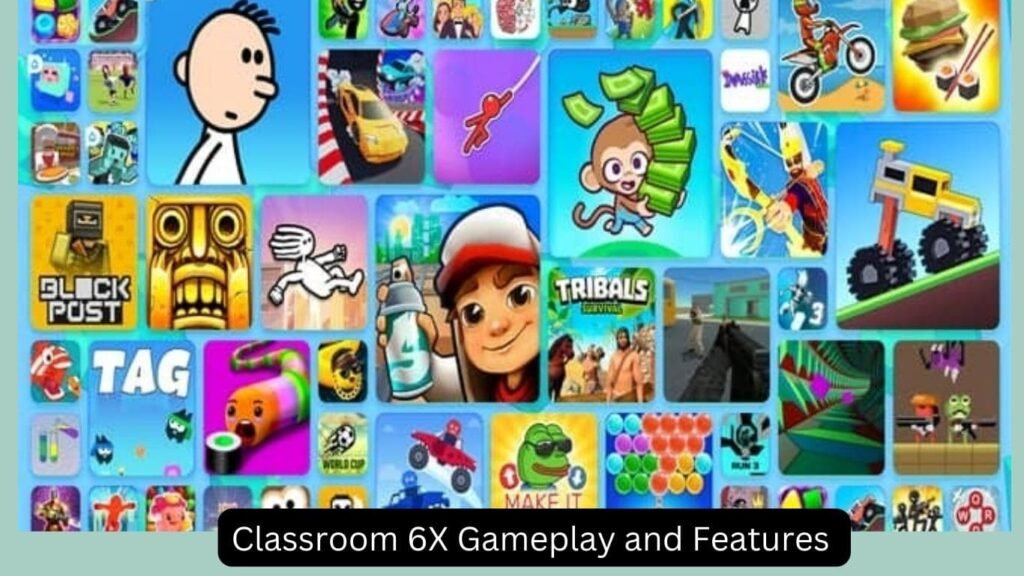 Classroom 6X Gameplay and Features
