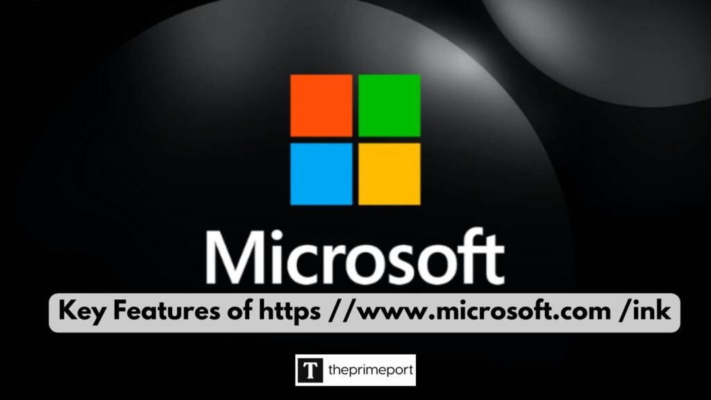 Key Features of https //www.microsoft.com /ink