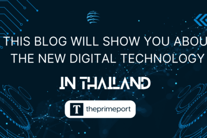This Blog will show you about the New Digital Technology in Thailand